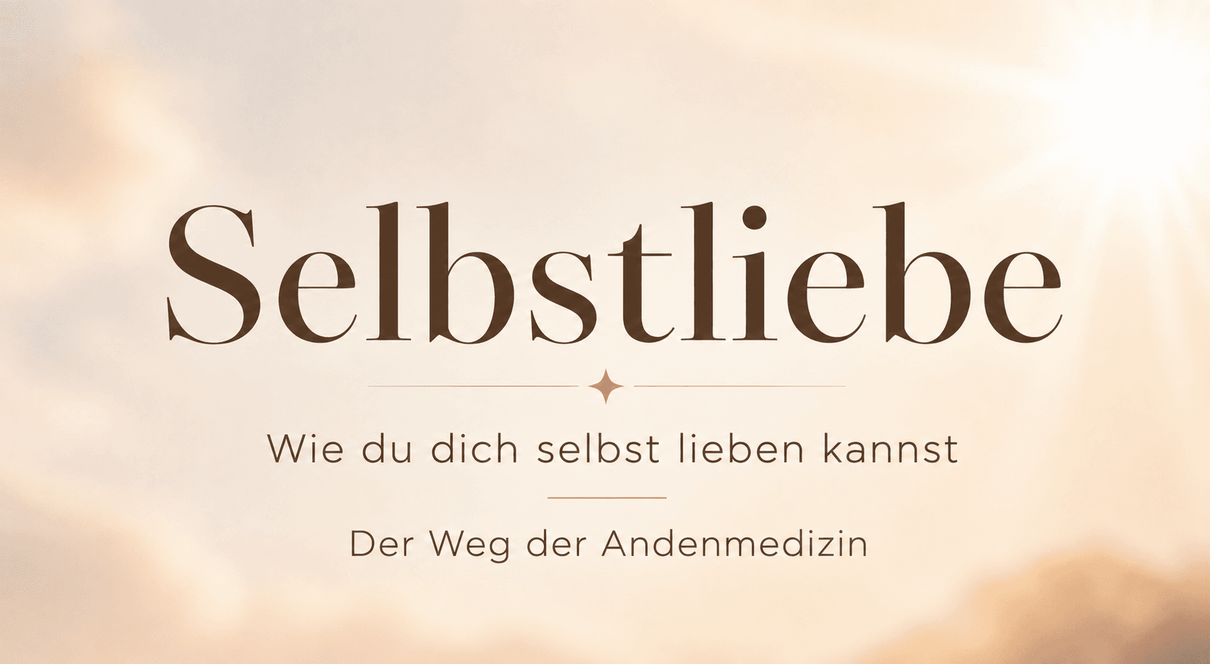 Selbstliebe — Der Weg der Andenmedizin